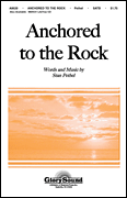 cover Anchored to the Rock SATB choral sheet music cover